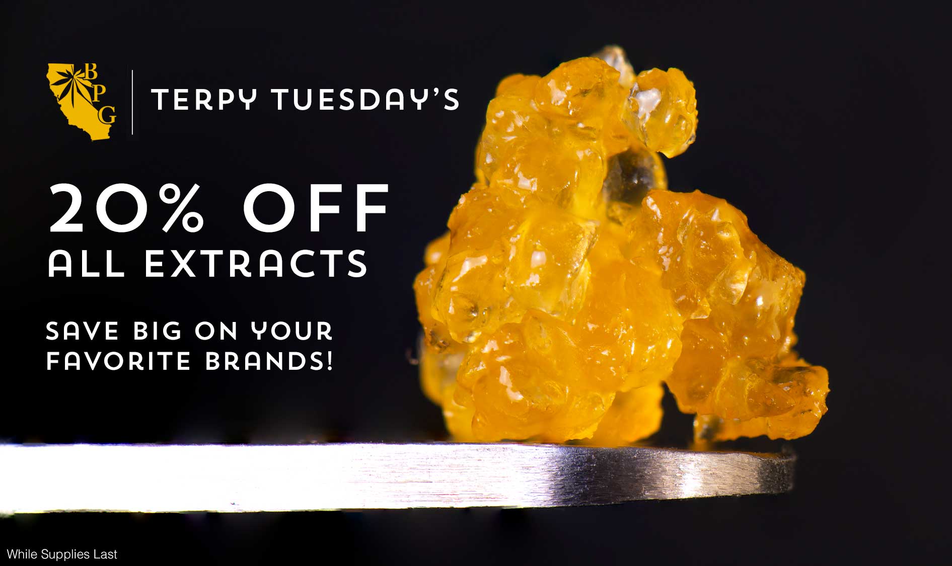 20% off all Extracts every Terpy Tuesday at BPG dispensary in Berkeley